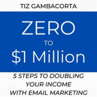 Zero_To__1_Million_-_5_Steps_to_Doubling_Your_Income_With_Email_Marketing